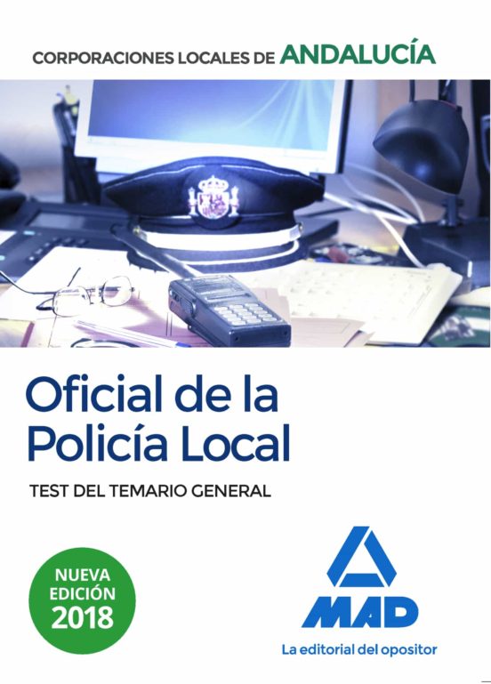 Oficial De La Policía Local De Andalucía. Test Del Temario General