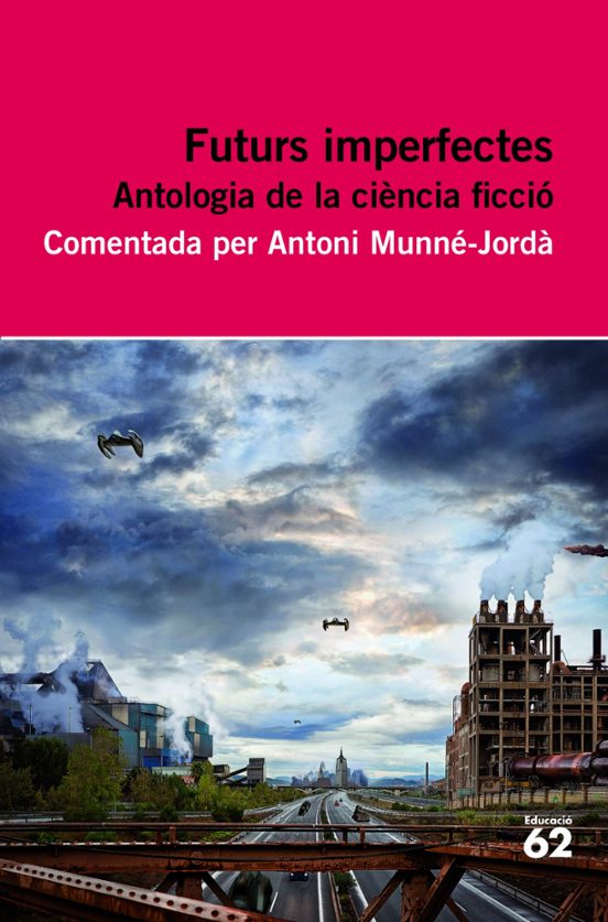 Futurs Imperfectes. Antologia De Ciencia Ficcio