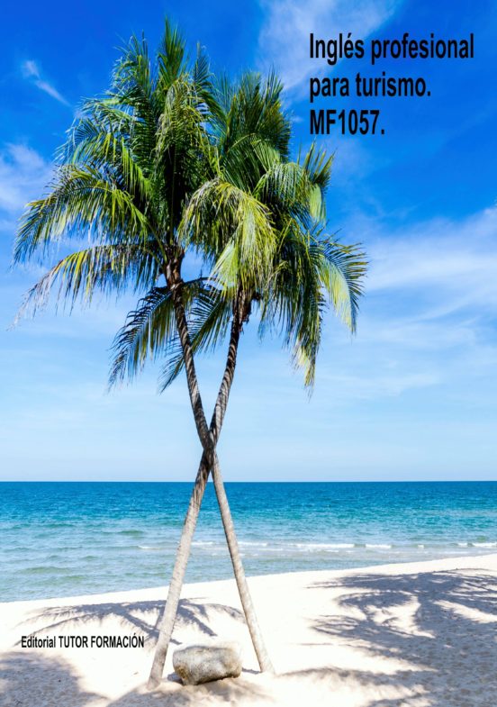 Mf1057 Ingles Profesional Para Turismo. Mf1057