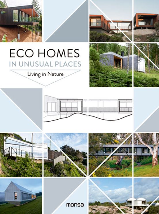 ECO HOMES IN UNUSUAL PLACES. Living In Nature