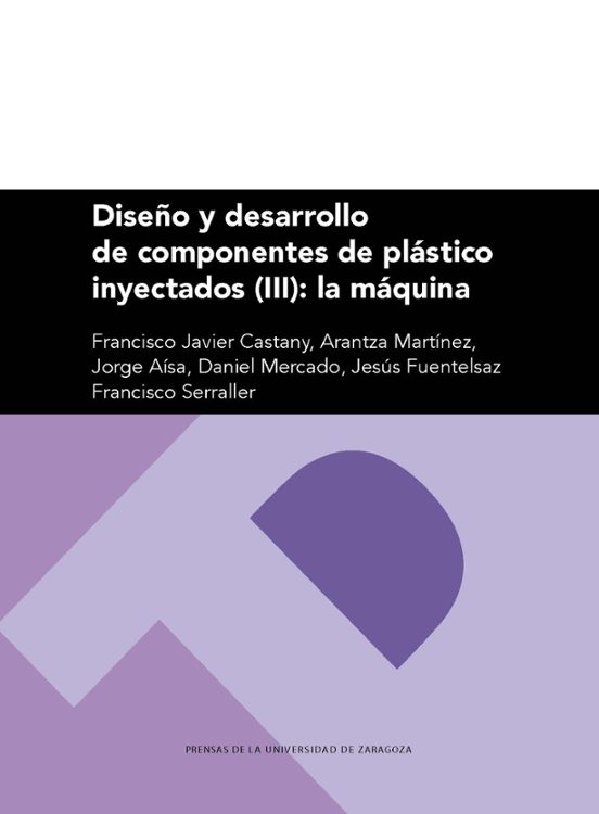 Diseño Y Desarrollo De Componentes De Plástico Inyectados : La Máquina