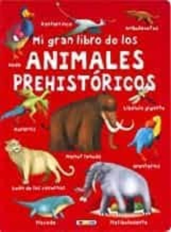 Mi Gran Libro De Los Animales Prehistóricos