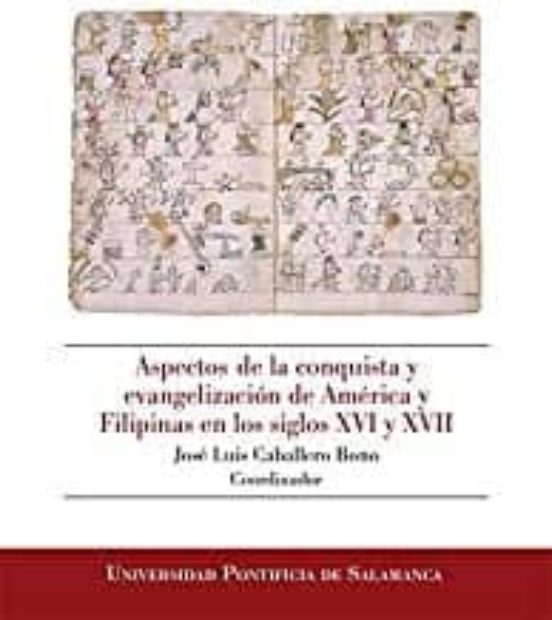 Aspectos De La Conquista Y Evangelización De América Y Filipinas En Lo