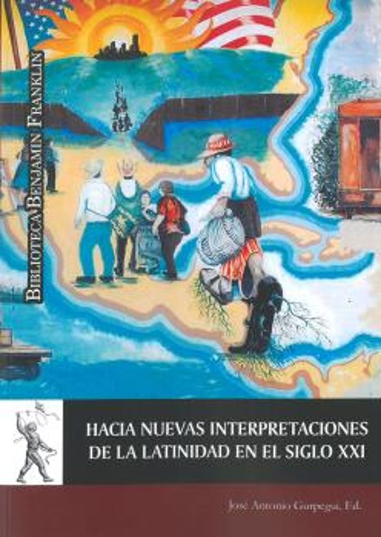 Hacia Nuevas Interpretaciones De La Latinidad En El Siglo XXI