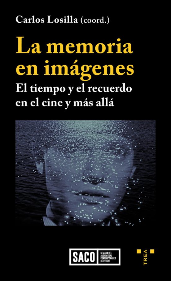 La Memoria en Imagenes: El Tiempo y el Recuerdo en el Cine y Mas Alla