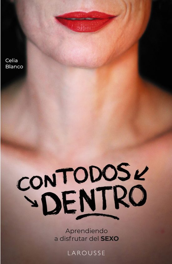 Con Todos Dentro: Aprendiendo A Disfrutar Del Sexo