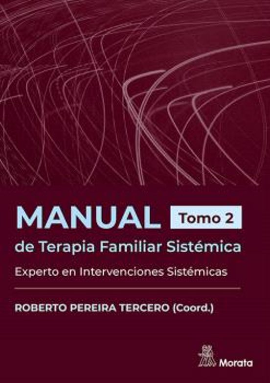 Manual De Terapia Familiar Sistémica. Experto En Intervenciones Sistémicas. Tomo 2