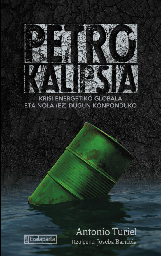 Petrokalipsia. Krisi Energetiko Globala Nola Dugun Konponduk O
