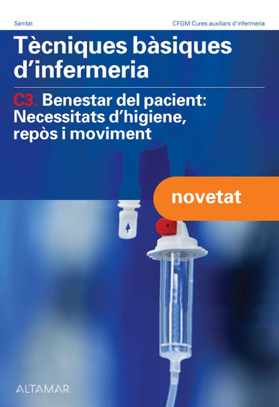 Tecniques Básiques Dinfermeria. C3. Benestar Del Pacient: Necess Itats