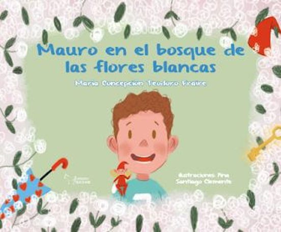 Mauro en el bosque de las flores blancas