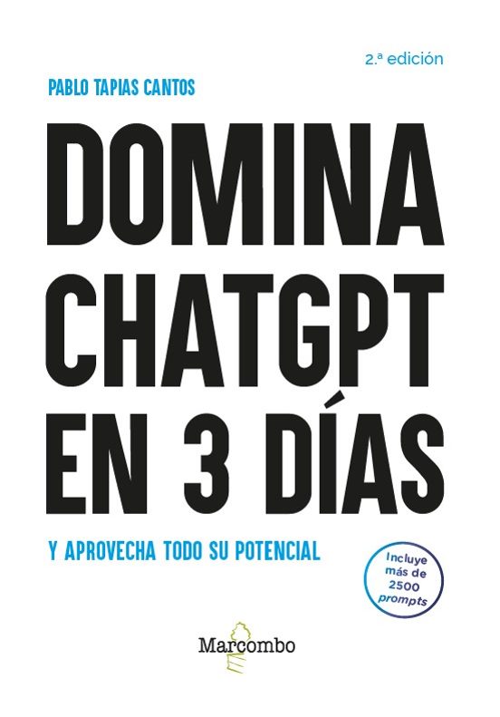 Domina ChatGPT En 3 Días Y Aprovecha Todo Su Potencial - 2.ª Edición