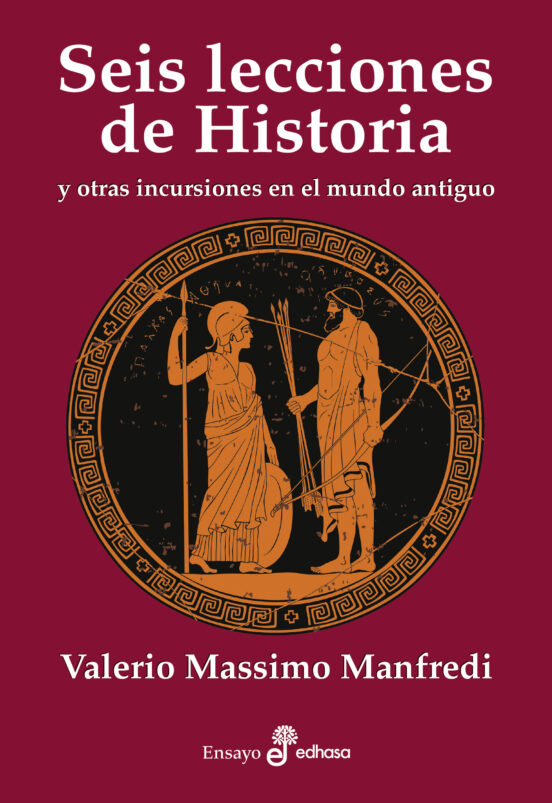Seis Lecciones De Historia Y Otras Intrusiones En El Mundo Antiguo
