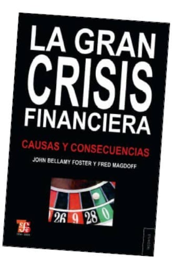 La Gran Crisis Financiera: Causas Y Consecuencias