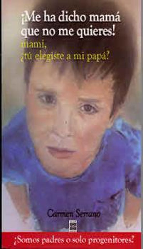 ¡Me Ha Dicho Mama Que no Me Quieres!