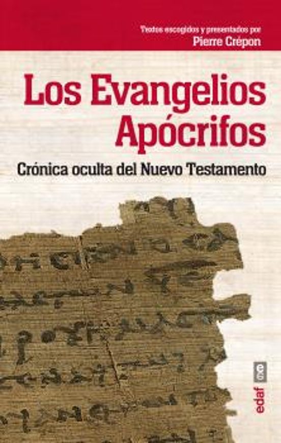 Los Evangelios Apocrifos: Cronica Oculta Del Nuevo Testamento