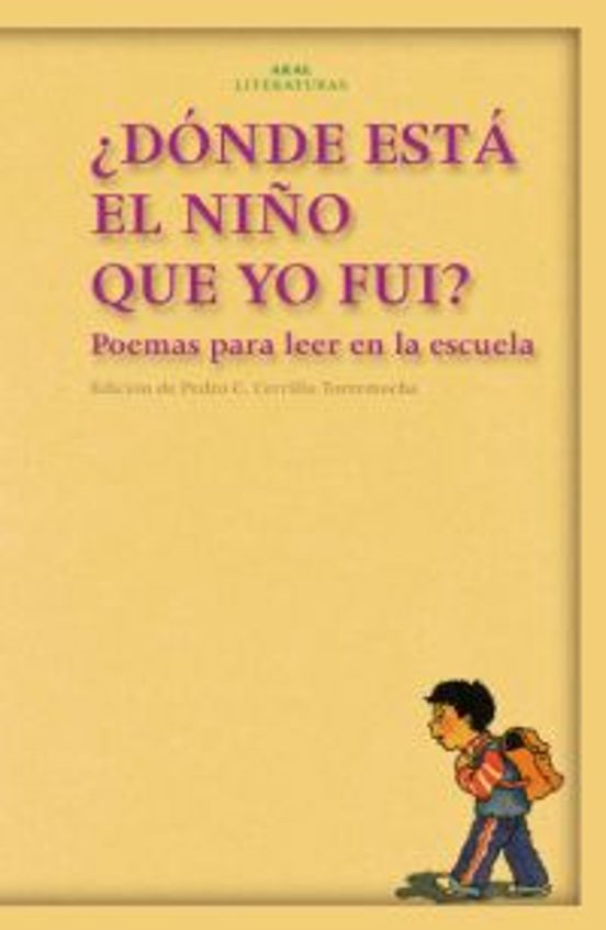 ¿Donde Esta el Niño Que Yo Fui?: Poemas para Leer en la Escuela