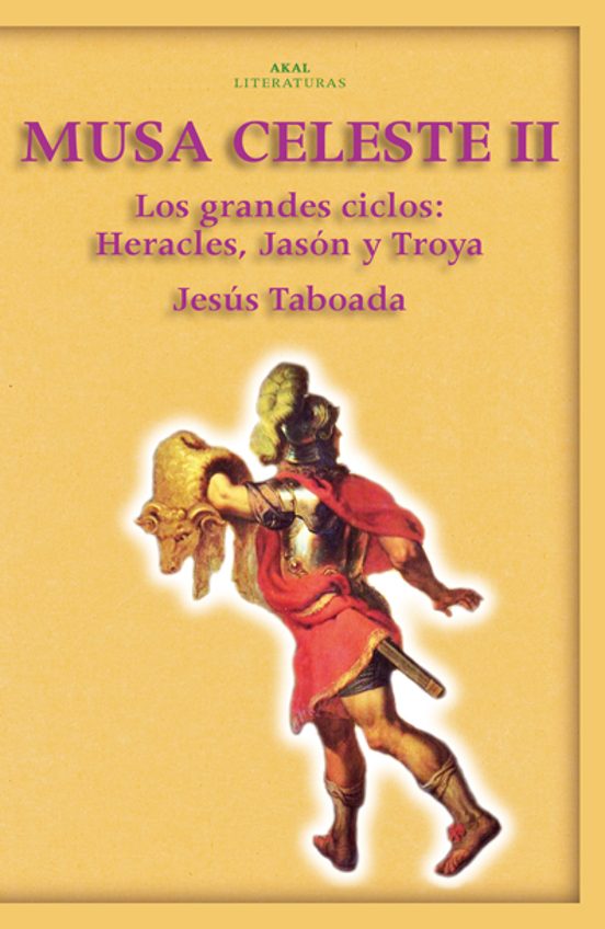 Musa Celestet.ii: Los Grandes Ciclos: Heracles Jason Y Troya