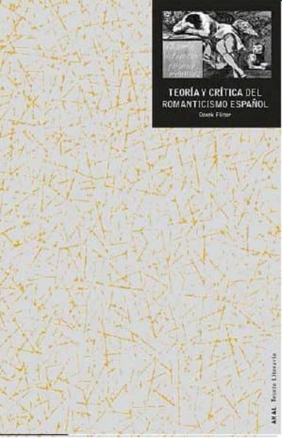 Teoría Y Crítica Del Romanticismo Español