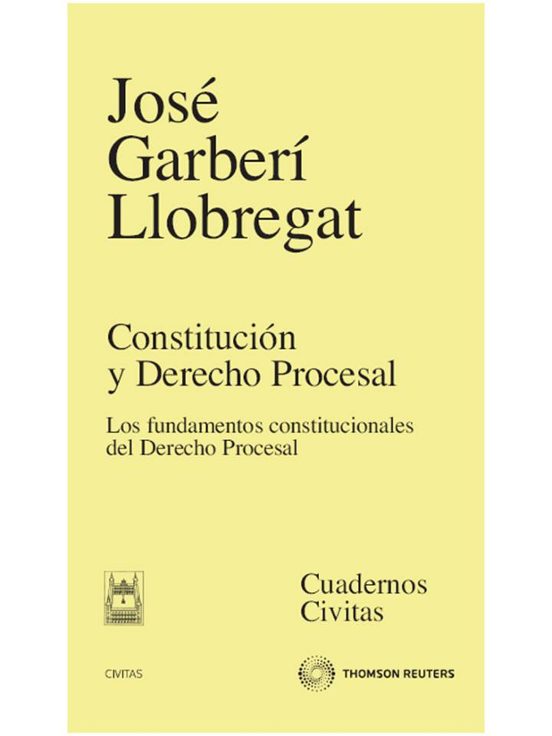 Constitución Y Derecho Procesal - Los Fundamentos Constitucionales Del Derecho Procesal