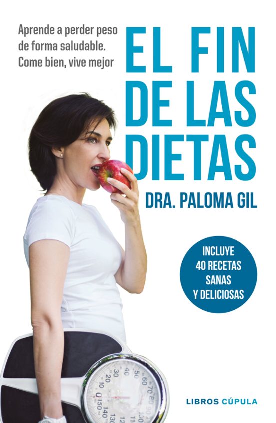 El Fin De Las Dietas: Incluye 40 Recetas Para Un Estilo De Vida Saluda