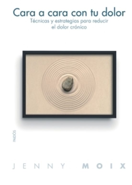 Cara A Cara Con Tu Dolor : Tecnica Y Estrategias Para Reducir El Dolor