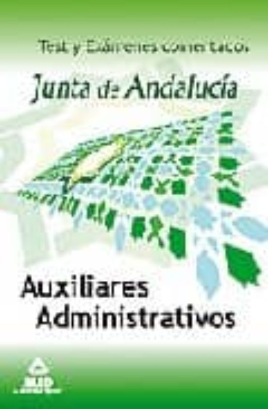 Auxiliares Administrativos De La Junta De Andalucía. Test Y Exámenes Comentados