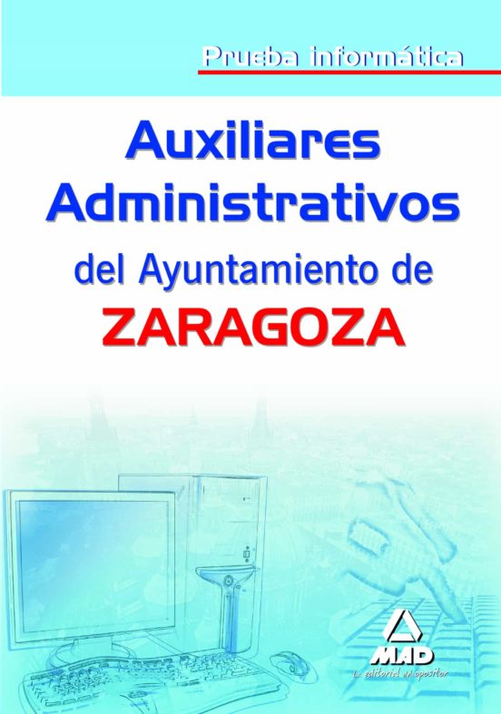 Auxiliares Administrativos Del Ayuntamiento De Zaragoza. Prueba Informática