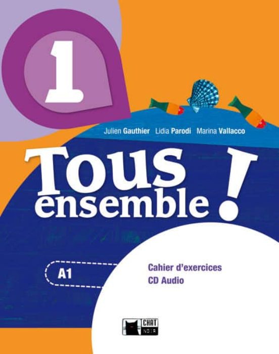 Tous Ensemble ! 1. Cahier Dexercices + Cd Audio 1º Eso