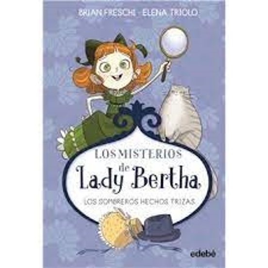 Lady Bertha Y Los Sombreros Hechos Trizas