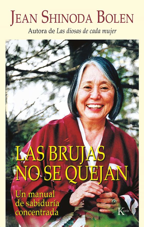 Las Brujas No Se Quejan: Manual De Sabiduria Concentrada