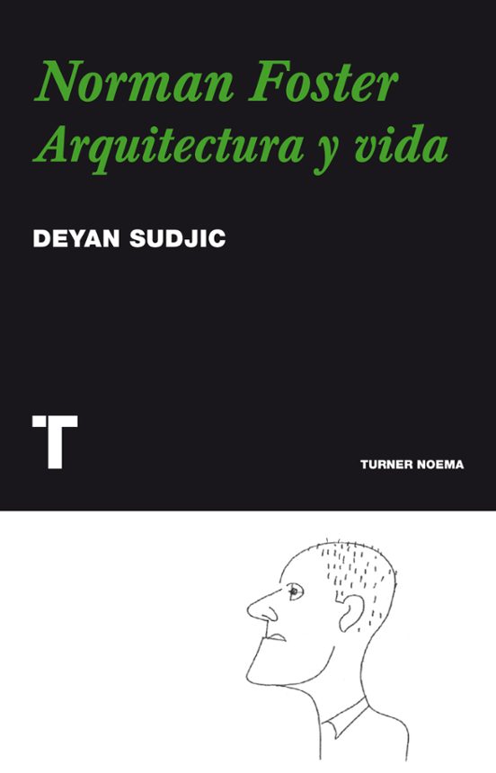 Norman Foster: Arquitectura Y Vida