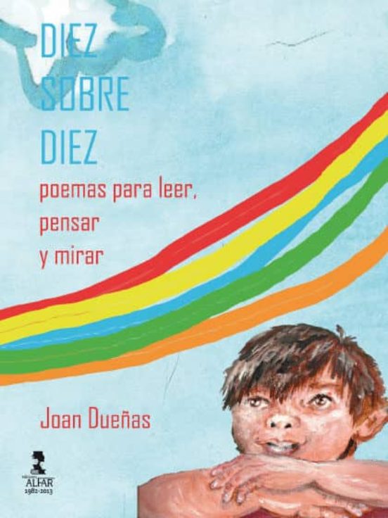 Diez Sobre Diez: Poemas Para Leer Pensar Y Mirar