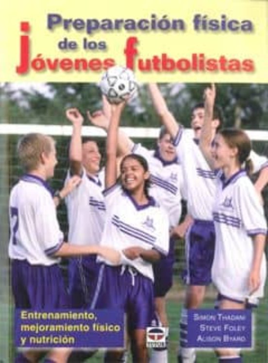 Preparacion Fisica de los Jovenes Futbolistas: Entrenamiento Mej Orami