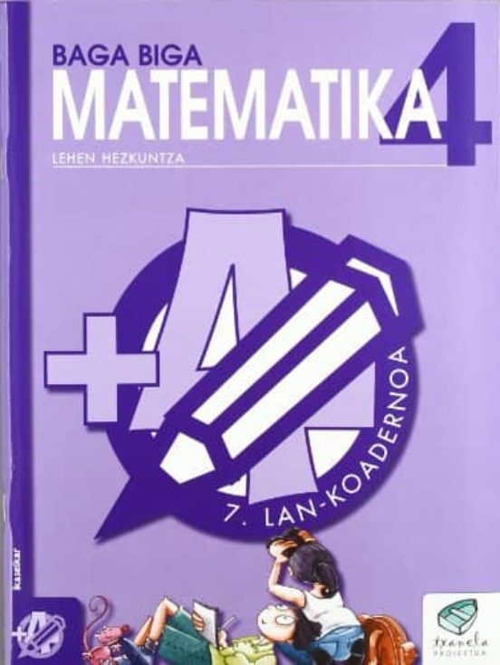 Baga Biga Matematika 4 : 7 Lan-Koadernoa