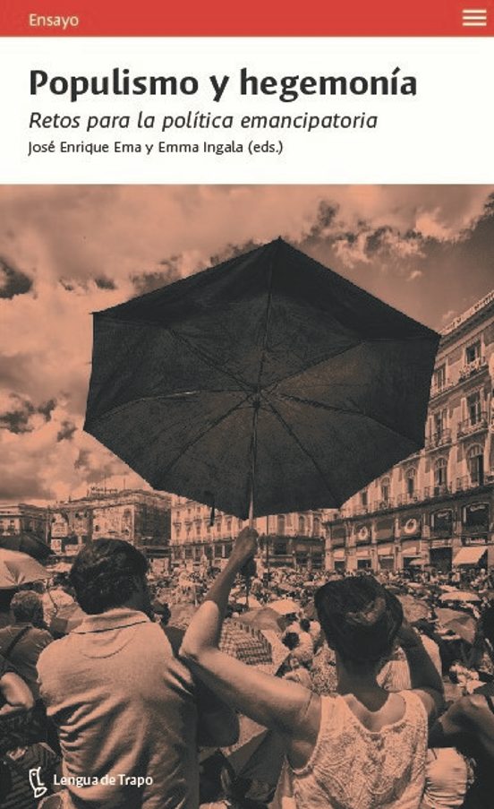 Populismo Y Hegemonía. Retos Para La Política Emancipatoria