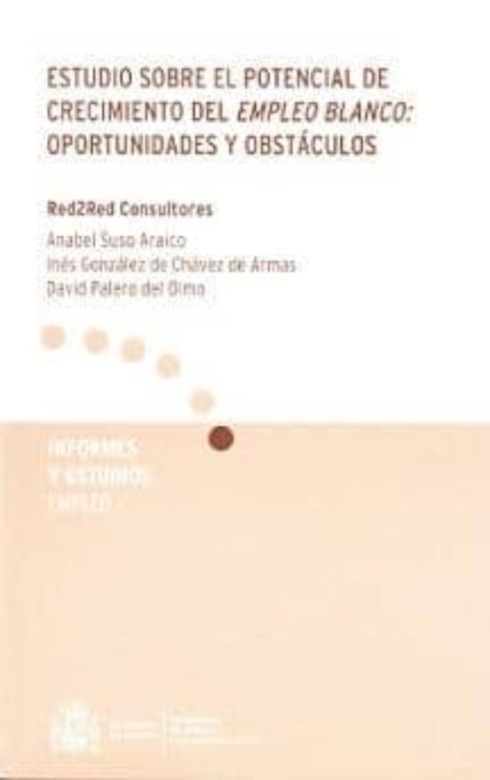 Estudio Sobre El Potencial De Crecimiento Del Empleo Blanco: Opor Tuni