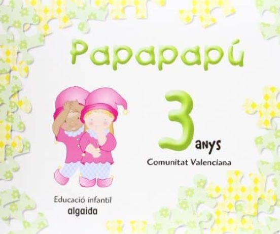Papapapú 3 Anys. Comunidad Valenciana Educación Infantil - 3-5 Años