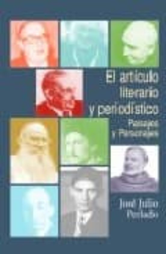 El Articulo Literario Y Periodistico: Paisajes Y Personajes