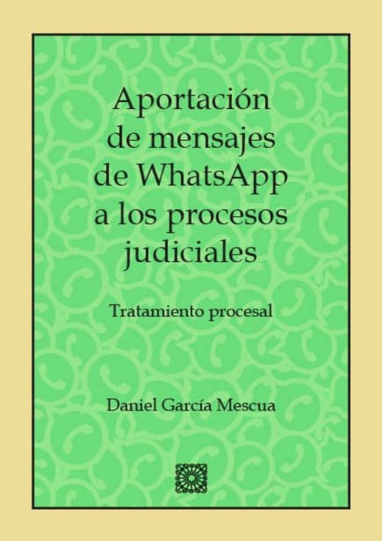 Aportación De Mensajes Whatsapp A Los Procesos Judiciales