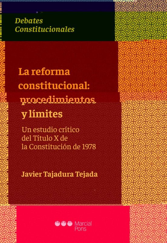 La Reforma Constitucional: Procedimientos Y Limites. Un Estudio Critic