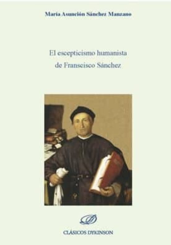 El Escepticismo Humanista De Francisco Sánchez