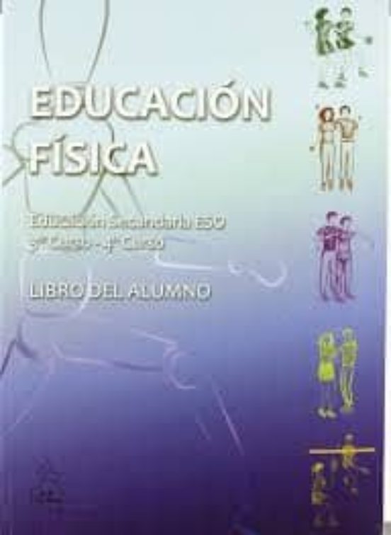 Educación Física. ESO. Tercer Curso-Cuarto Curso. Libro del Alumno