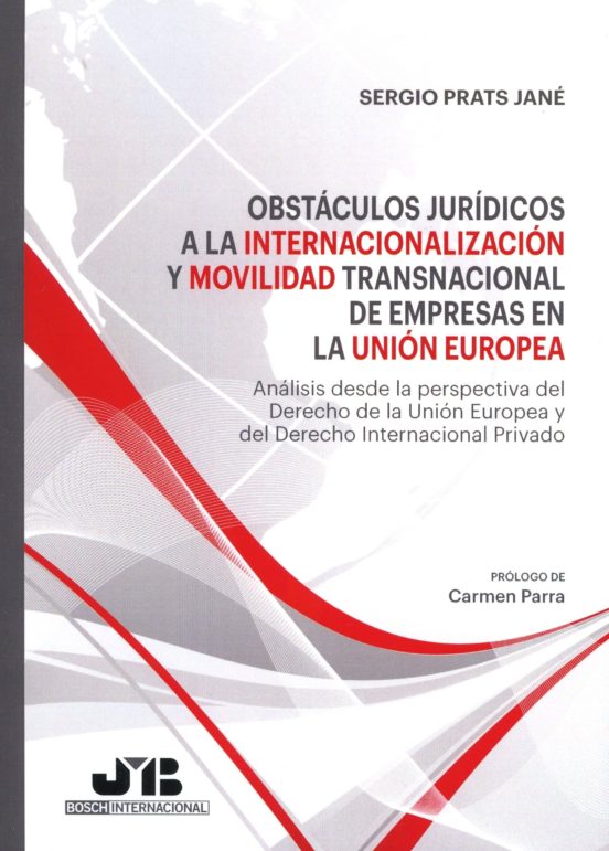 Obstáculos Jurídicos A La Internacionalización Y Movilidad Transnacional De Empresas En La Unión Europea