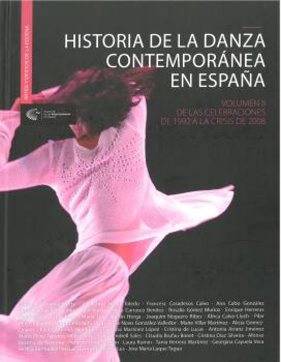 Historia De La Danza Contemporánea En España Vol Ii. De Las Celeb Raci