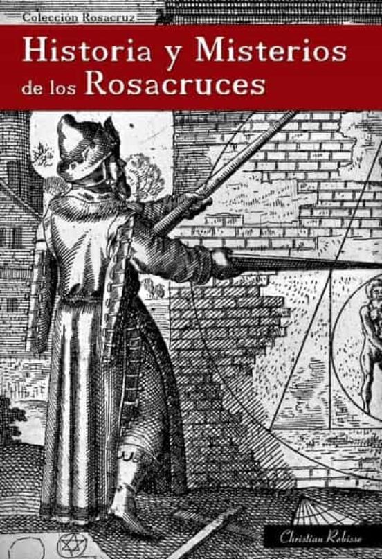 Historia Y Misterios De Los Rosacruces