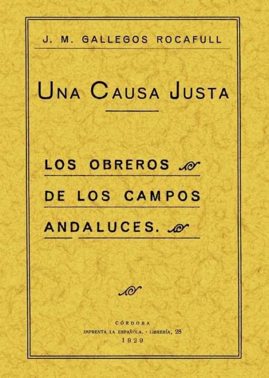 Una Causa Justa Los Obreros De Los Campos Andaluces