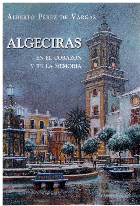 Algeciras en el corazón y en la memoria