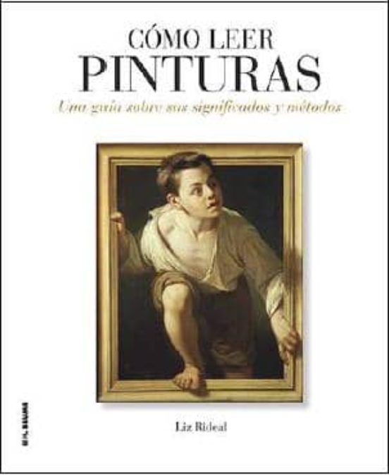 Como Leer Pinturas: Una Guia sobre Sus Significados y Metodos