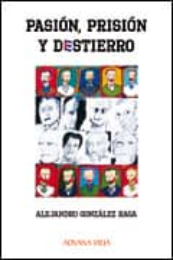 Pasion Prision y Destierro: Memorias de un Prisionero Politico C Ubano