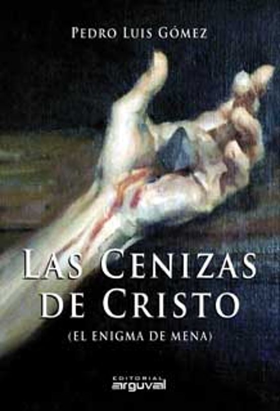 Las Cenizas De Cristo: El Enigma De Mena